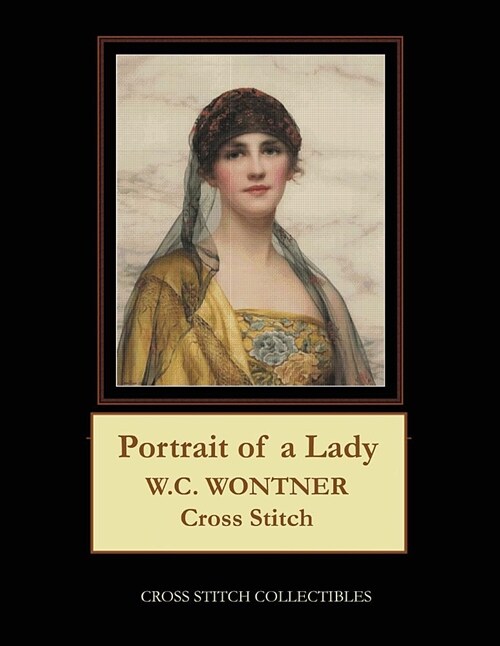 Portrait of a Lady: W.C. Wontner Cross Stitch Pattern (Paperback)