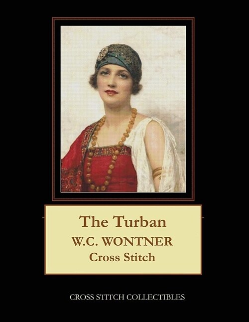 The Turban: W.C. Wontner Cross Stitch Pattern (Paperback)