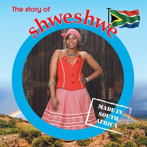 The Story of Shweshwe: Made in South Africa (Paperback)