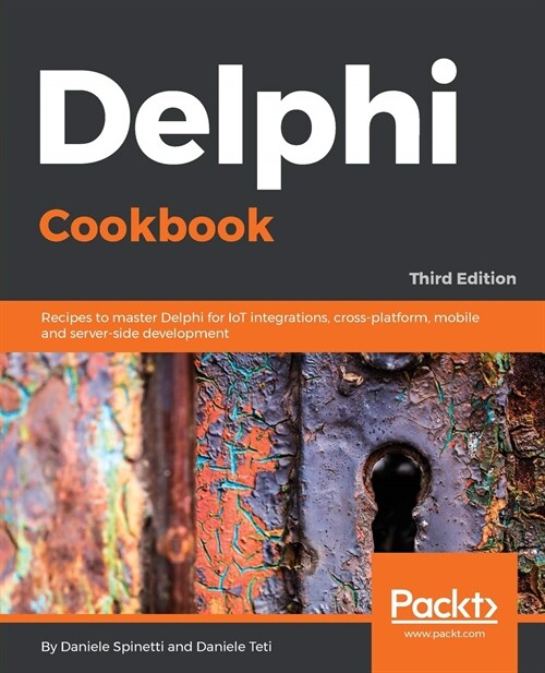 Delphi Cookbook : Recipes to master Delphi for IoT integrations, cross-platform, mobile and server-side development, 3rd Edition (Paperback, 3 Revised edition)