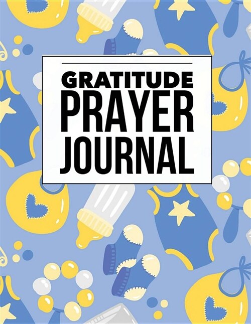 Gratitude Prayer Journal: Floral Design Prayer Journal Book with Calendar 2018-2019: Simple Guide to Journaling, Uplifting Prayer, Bible Journal (Paperback)