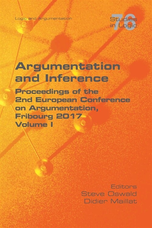 Argumentation and Inference I: Proceedings of the 2nd European Conference on Argumentation (Paperback)