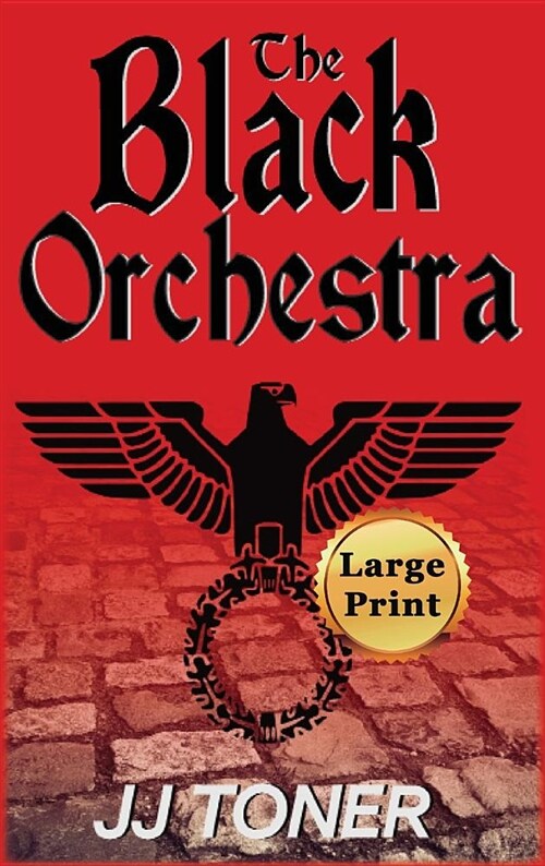 The Black Orchestra: Large Print Hardback Edition (Hardcover, Hardback Large)