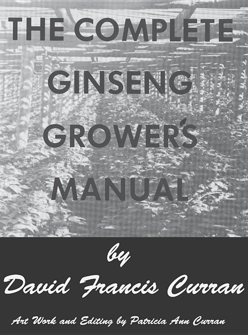 The Complete Ginseng Growers Manual (Hardcover)