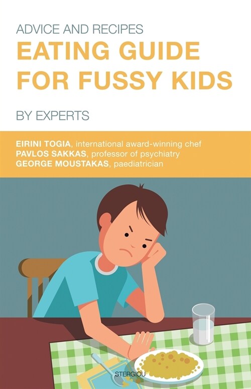 Eating Guide for Fussy Kids: Advice and Recipes by Experts (Paperback)