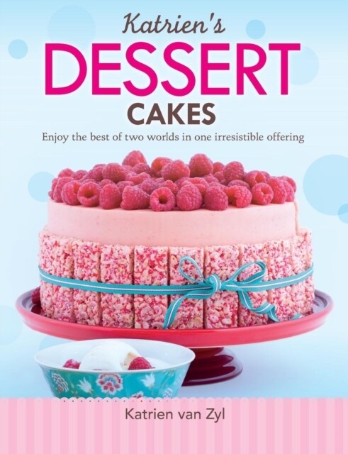 Katriens Dessert Cakes: Enjoy the Best of Two Worlds in One Irresistible Offering (Paperback)