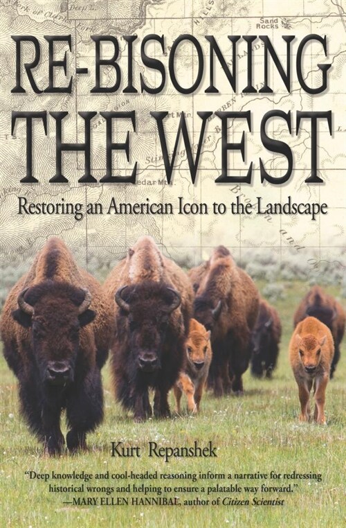 Re-Bisoning the West: Restoring an American Icon to the Landscape (Paperback)