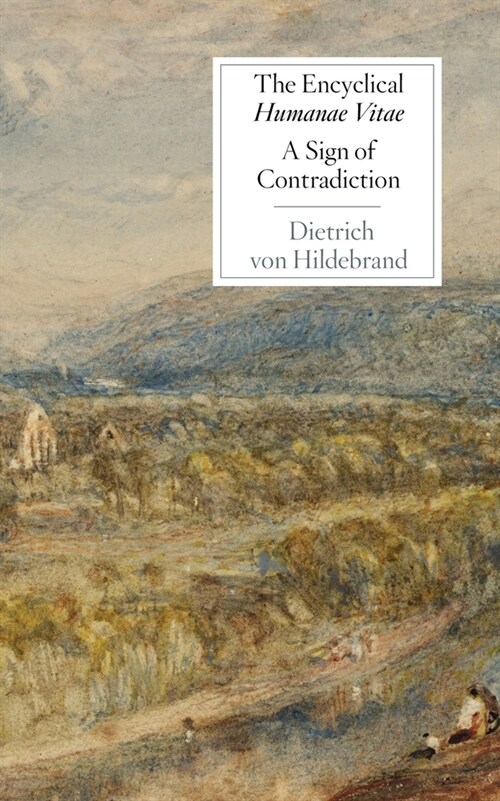 The Encyclical Humanae Vitae: A Sign of Contradiction: An Essay in Birth Control and Catholic Conscience (Paperback)