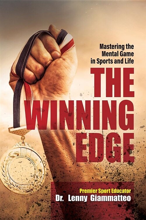 The Winning Edge: Mastering the Mental Game in Sports and Life (Paperback)