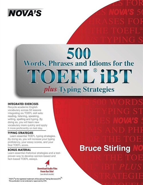 500 Words, Phrases and Idioms for the TOEFL IBT Plus Typing Strategies (Paperback)