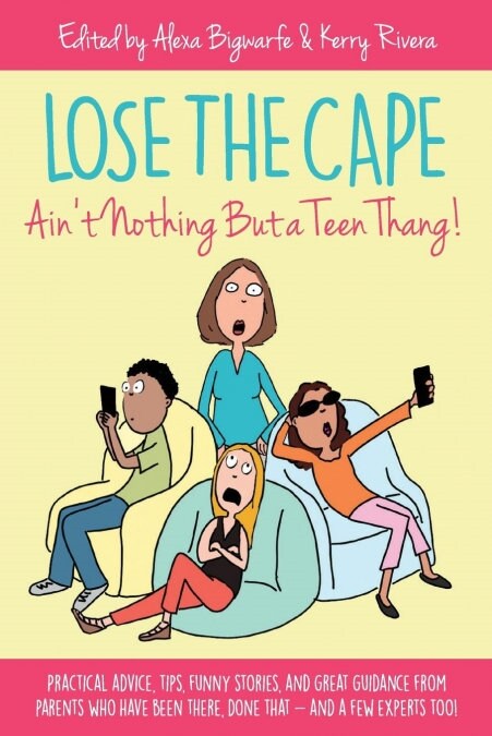 Lose the Cape: Aint Nothing But a Teen Thang (Paperback)