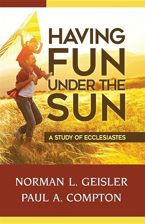 Having Fun Under the Sun: A Study of Ecclesiastes (Paperback)