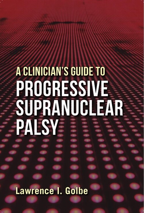 A Clinicians Guide to Progressive Supranuclear Palsy (Hardcover)