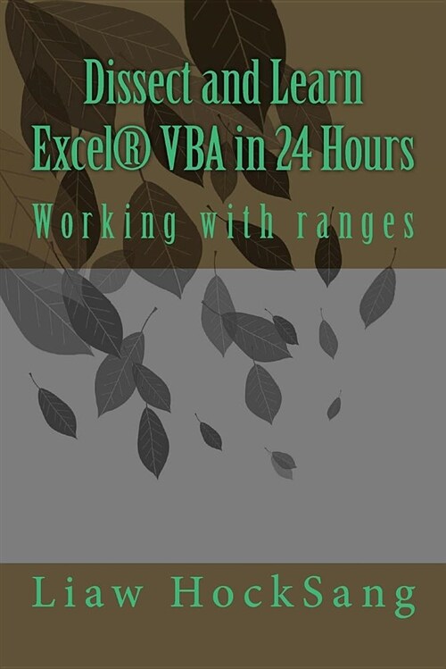 Dissect and Learn Excel(r) VBA in 24 Hours: Working with Ranges (Paperback)