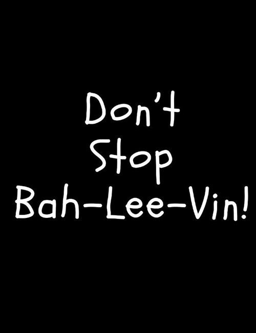 Dont Stop Bah-Lee-Vin! (Paperback)