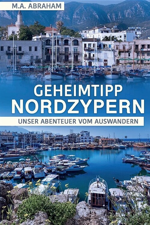 Geheimtipp Nordzypern: Unser Abenteuer Vom Auswandern (Paperback)