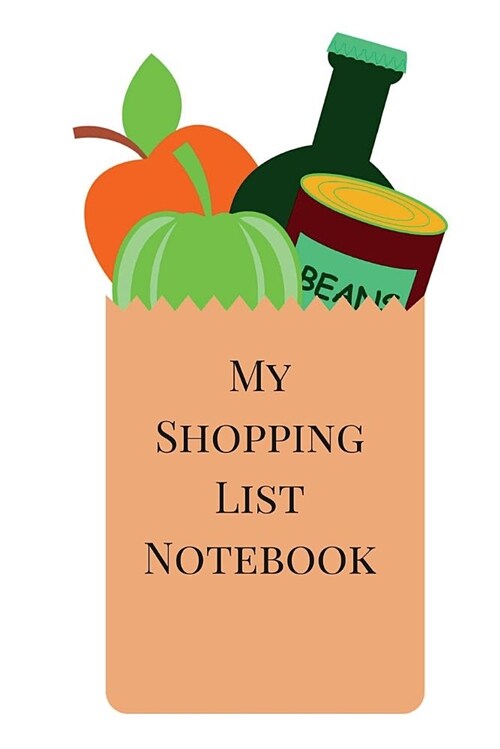 My Shopping List Notebook: Plan Your Shopping Trips with This Grocery List Planner, Expense Tracker Notebook, Fashion Shopping List, to Do List N (Paperback)