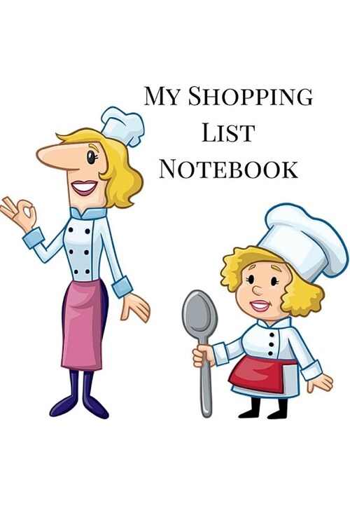My Shopping List Notebook: Plan Your Shopping Trips with This Grocery List Planner, Expense Tracker Notebook, Fashion Shopping List, to Do List N (Paperback)