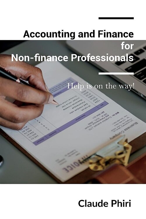 Accounting and Finance for Non-Finance Professionals: Help Is on the Way! (Paperback)