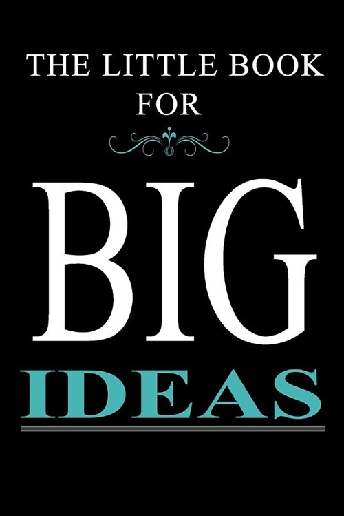 The Little Book for Big Ideas: Inspirational Journal to Write In, Motivational Notebook, School Notebook, (Diary, Journal) (100 Lined Pages 6 X 9) (Paperback)