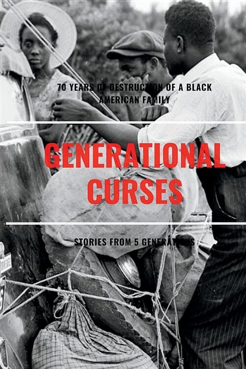 Generational Curses: 70 Years of Destruction of a Black American Family (Paperback)