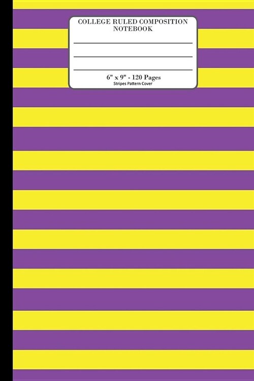 College Ruled Composition Notebook. 6 x 9. 120 Pages. Stripes Pattern Cover.: Yellow Aqua Blue Stripes Pattern Cover. College ruled paper, medium ru (Paperback)