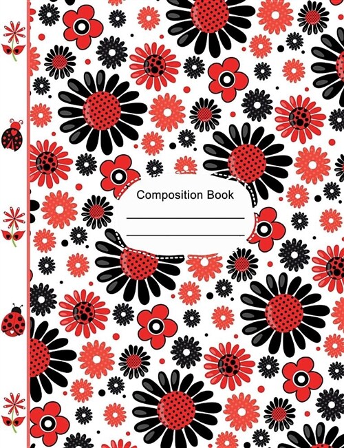 Ladybugs Cute Flowers Hearts Composition Notebook Wide Ruled Paper: 130 Lined Pages 7.44 X 9.69 Writing Journal, School English Teachers, Students Exe (Paperback)