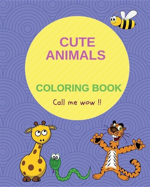 Cute Animals Coloring Book: Coloring Books for Kids & Toddlers: Animals Coloring: Children Activity Books for Kids Ages 2-4, 4-8, Boys, Girls, Fun (Paperback)