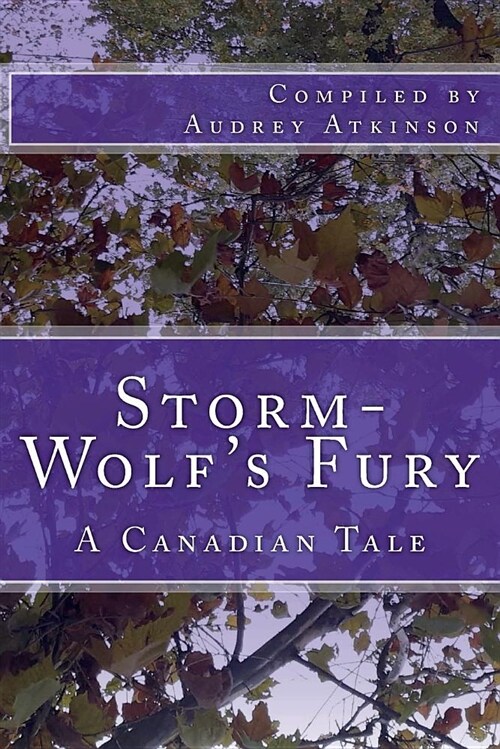 Storm-Wolfs Fury: A Canadian Tale (Paperback)