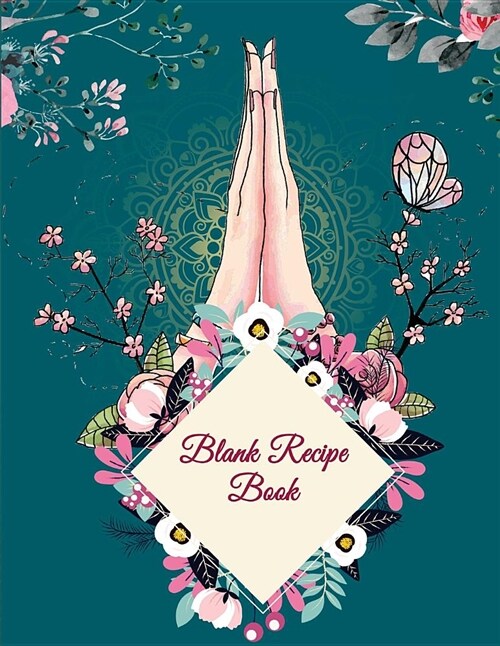 Blank Recipe Book: Meditation Style, 8.5 X 11 Blank Recipe Journal, Blank Cookbooks to Write In, Empty Fill in Cookbook, Gifts for Chef (Paperback)