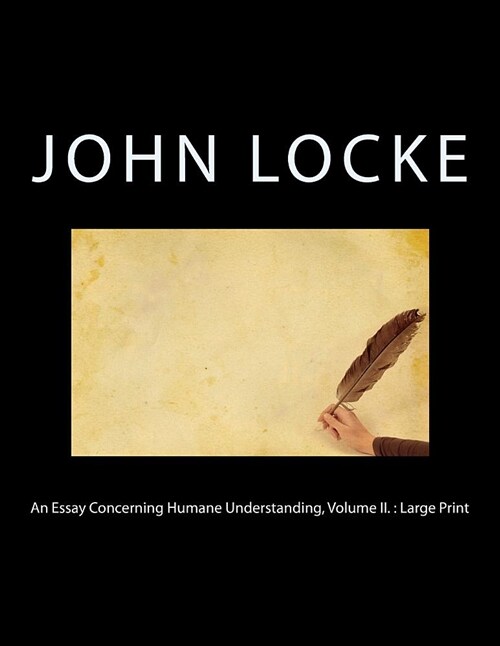 An Essay Concerning Humane Understanding, Volume II.: Large Print (Paperback)