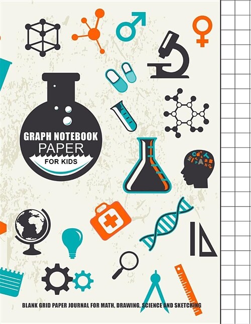 Graph Notebook Paper for Kids: Blank Grid Paper Journal for Math, Drawing, Science & Sketching: Large Grid Notebook for Creative & Smart Kids (Paperback)