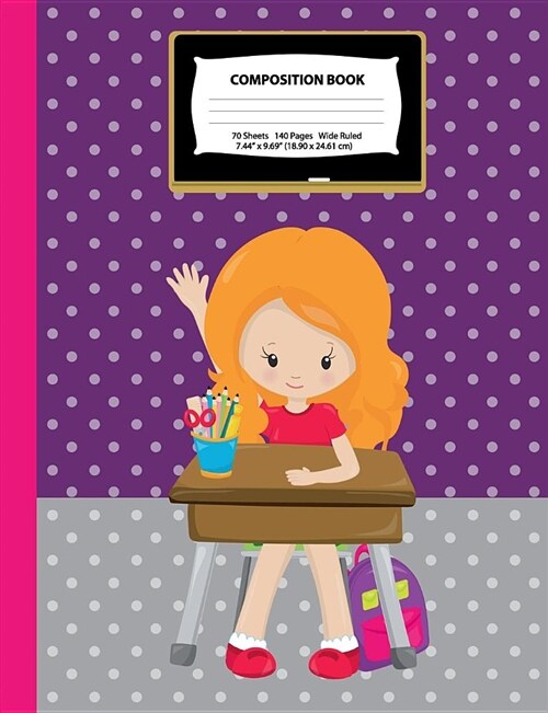 Composition Book: Wide Ruled - Red Hair Girl in Class - 140 Pages (70 Sheets) - 7.44 x 9.69 - Blank Lined - Unique Notebooks, Journals (Paperback)