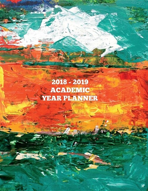Orange and Green Abstract: Academic Year Planner 2018 - 2019 (Paperback)