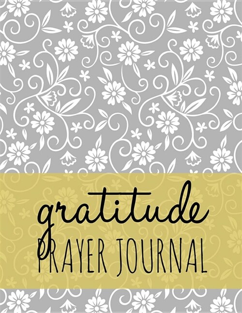 Gratitude Prayer Journal: Vintage Design Prayer Journal Book with Calendar 2018-2019: Devotional Journey, Uplifting Prayer, Bible Journaling Tec (Paperback)