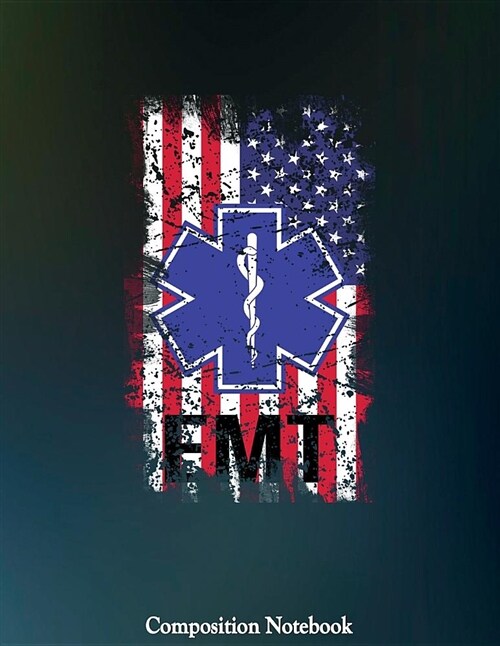 EMT Composition Notebook: Us Flag College Ruled Lined Pages Book 8.5 X 11 Inch (100+ Pages) for School, Note Taking, Writing Stories, Daily Jour (Paperback)