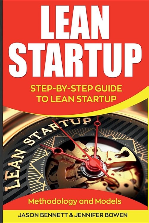 Lean Startup: Step-By-Step Guide to Lean Startup (Methodology and Models) (Paperback)
