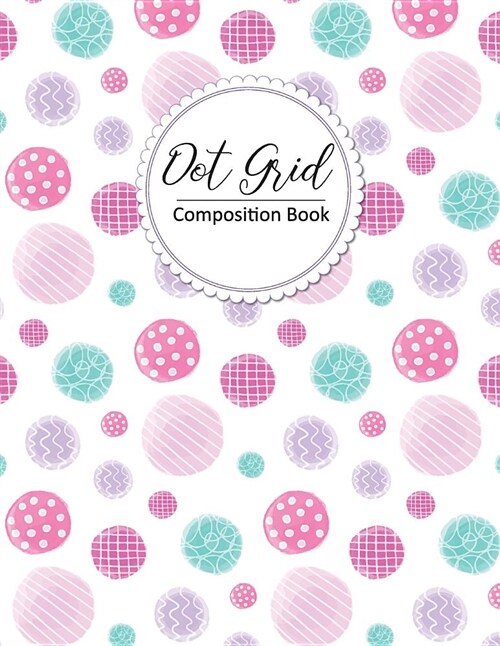 Dot Grid Composition Book: Bullet Journal with Blank Pages Perfect Writing Drawing Binding 3D Artwork Journaling Sketch Gaming Workbook Dot Grid (Paperback)