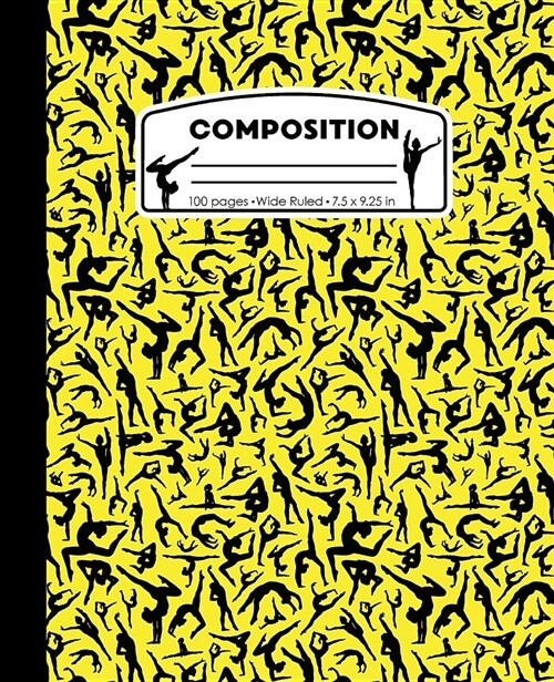 Composition: Gymnastics Yellow and Black Marble Composition Notebook for Girls. Gymnast Wide Ruled Book 7.5 X 9.25 In, 100 Pages, J (Paperback)