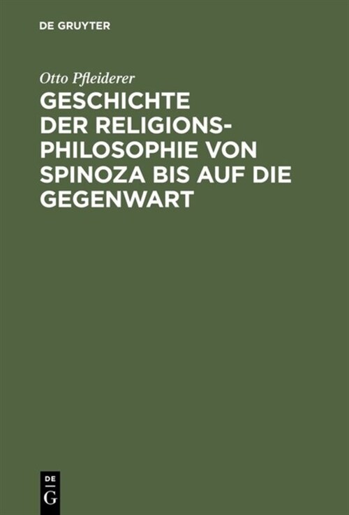 Geschichte Der Religionsphilosophie Von Spinoza Bis Auf Die Gegenwart (Hardcover, 3, 3., Erw. Aufl.)