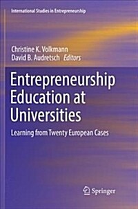 Entrepreneurship Education at Universities: Learning from Twenty European Cases (Paperback)