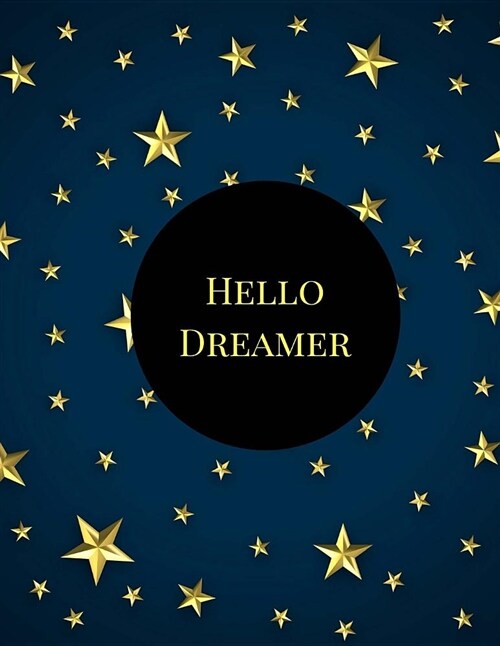 Hello Dreamer: A Dream Journal, Dream Diary, Dream Interpretation Book and Dreamcatcher Journal for Dreamers. Star Theme (Paperback)