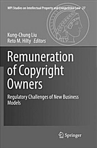 Remuneration of Copyright Owners: Regulatory Challenges of New Business Models (Paperback)