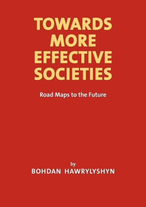 Towards More Effective Societies : Road Maps to the Future (Paperback, 2 ed)