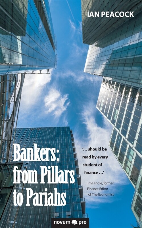 Bankers: From Pillars to Pariahs (Paperback)