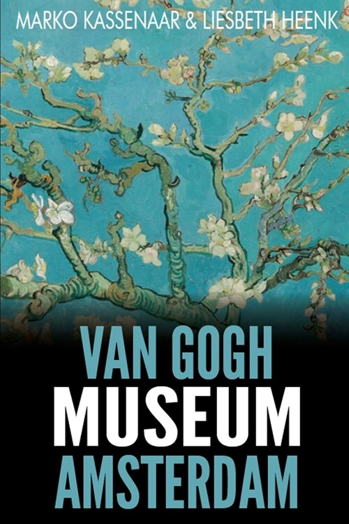 Van Gogh Museum Amsterdam: Highlights of the Collection (Paperback)