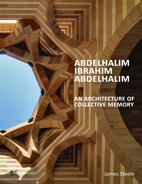 Abdelhalim Ibrahim Abdelhalim: An Architecture of Collective Memory (Hardcover)