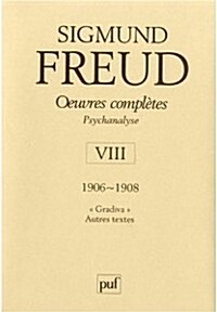 Oeuvres completes Psychanalyse : Volume 8, 1906-1908 (Hardcover)  