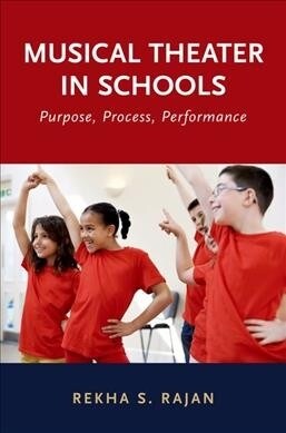 Musical Theater in Schools: Purpose, Process, Performance (Hardcover)