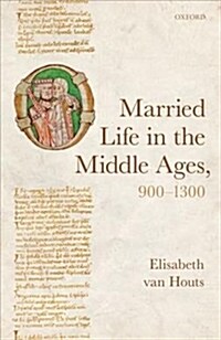 Married Life in the Middle Ages, 900-1300 (Hardcover)